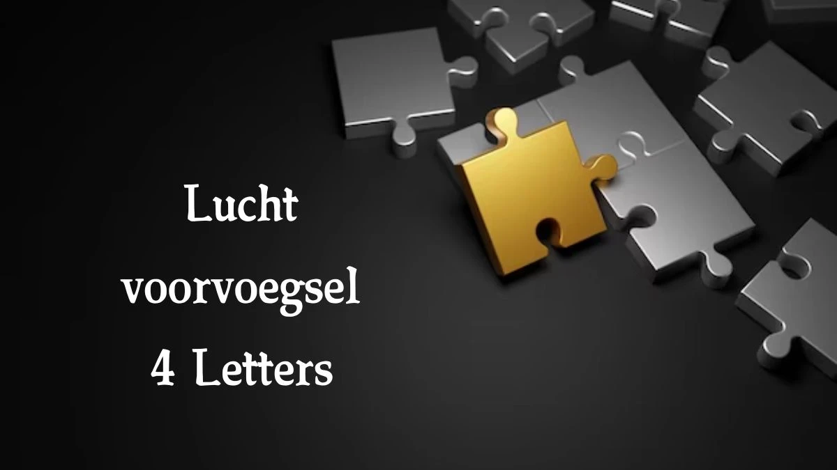 Lucht voorvoegsel 4 Letters