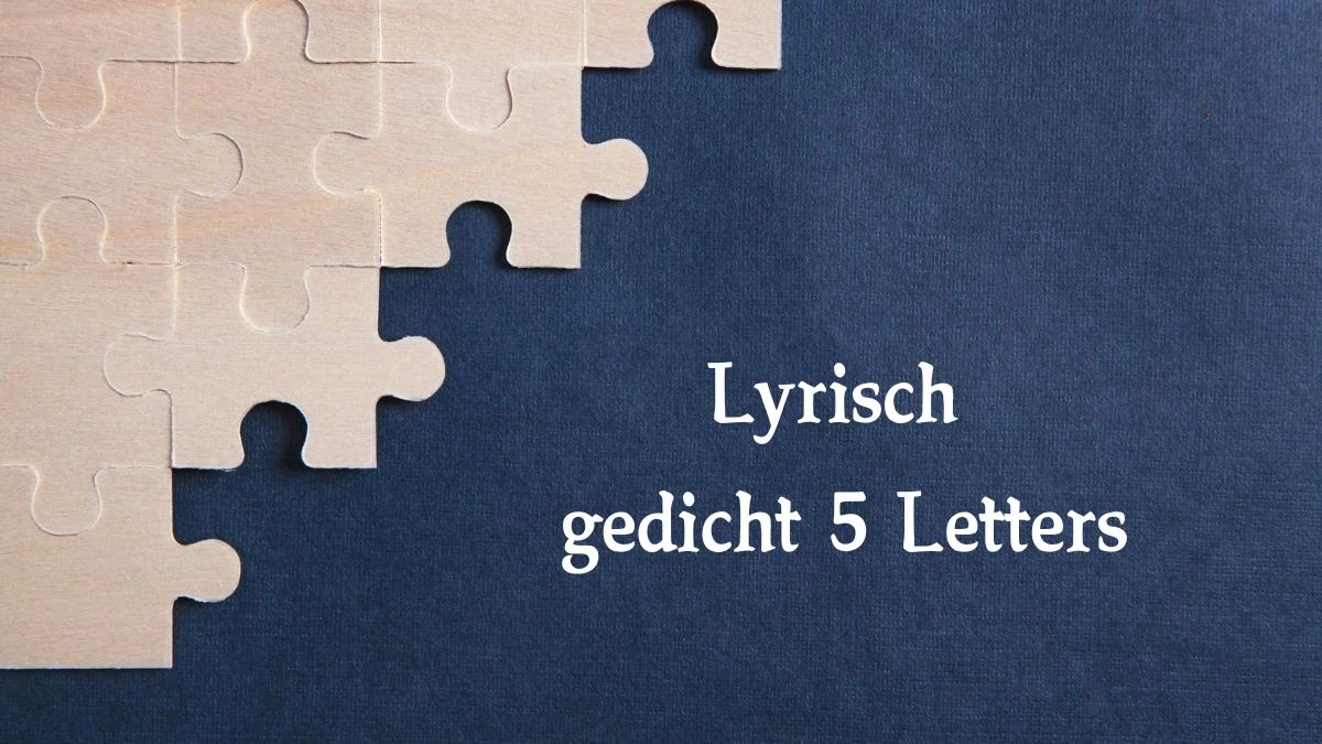 Lyrisch gedicht 5 Letters