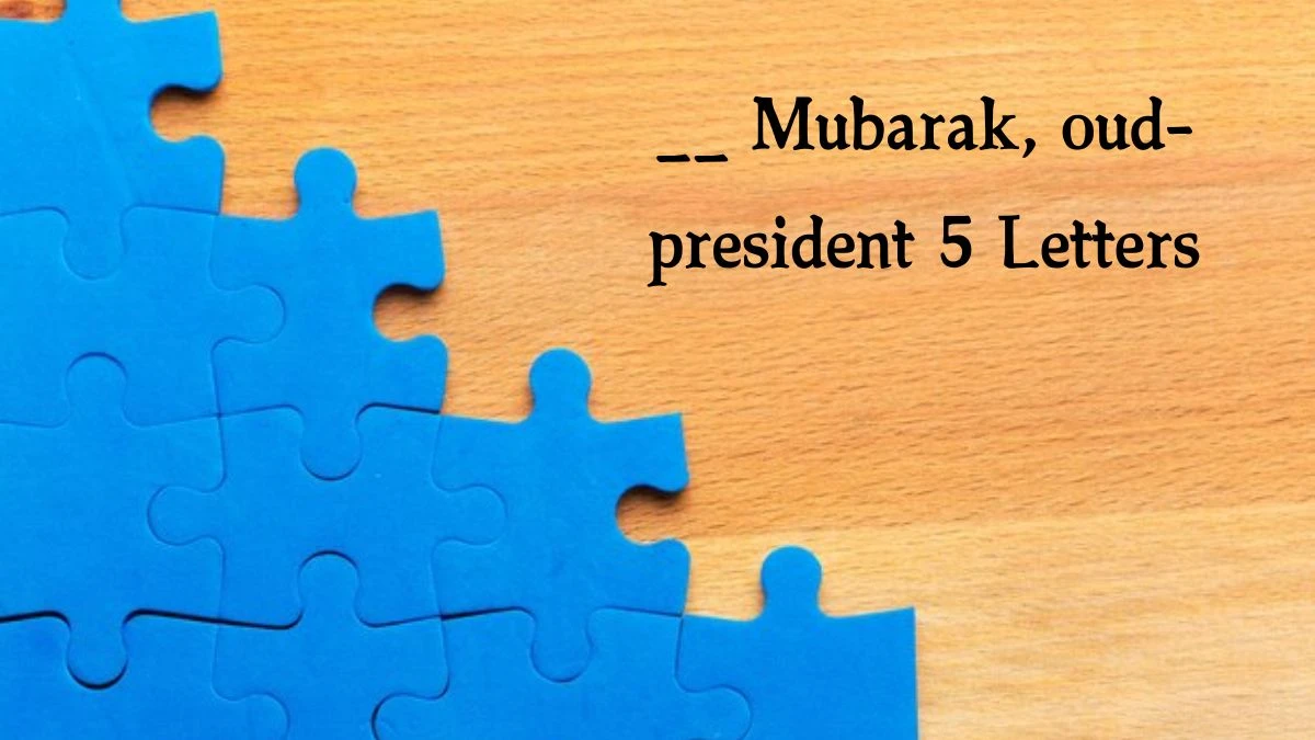 __ Mubarak, oud-president 5 Letters