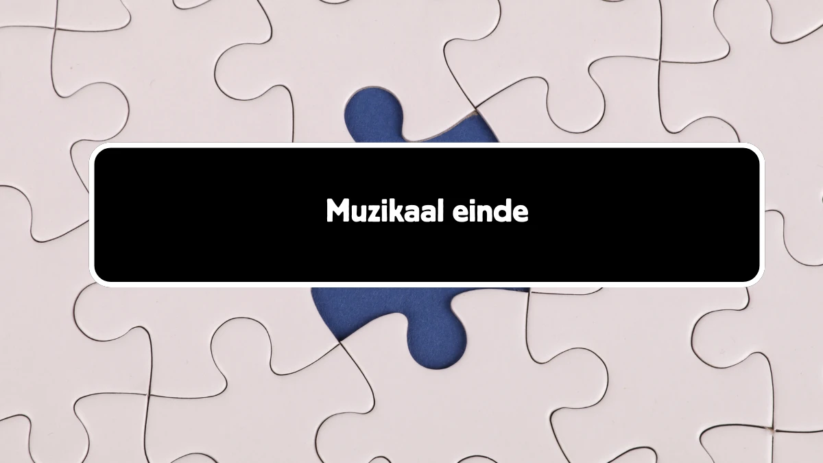 Muzikaal einde 6 Letters