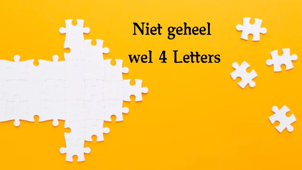 Niet geheel wel 4 Letters