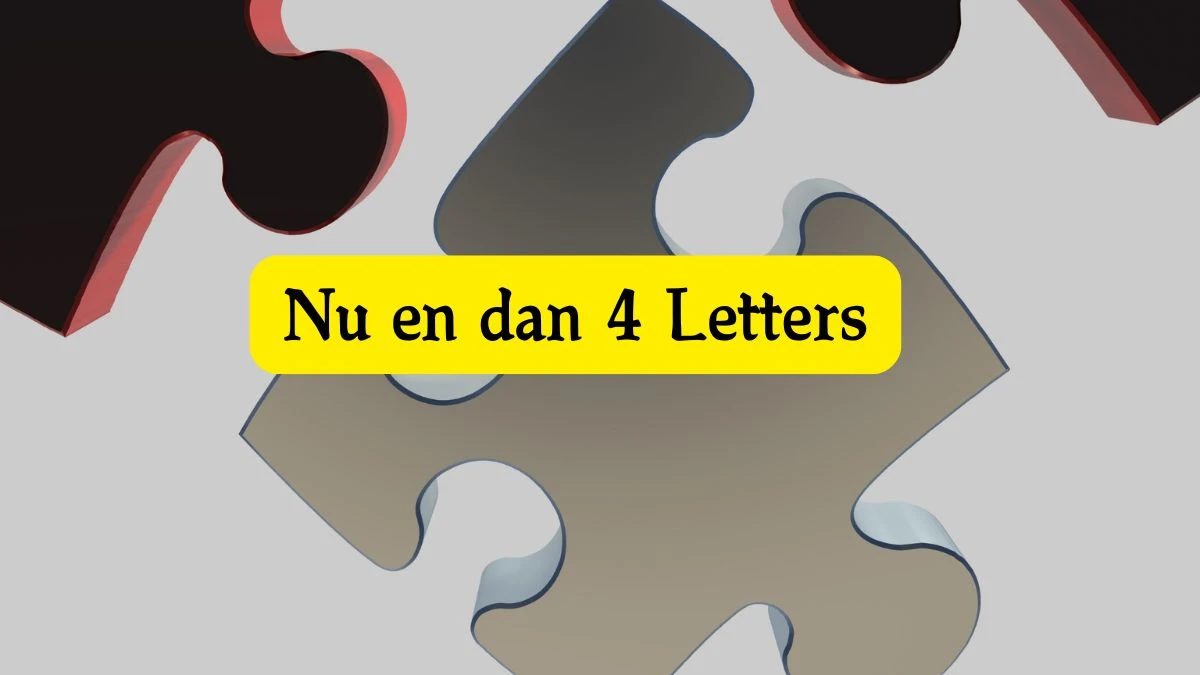 Nu en dan 4 Letters