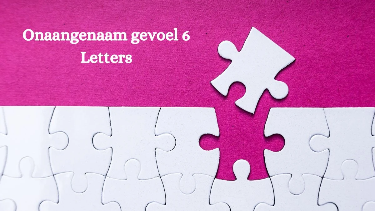 Onaangenaam gevoel 6 Letters