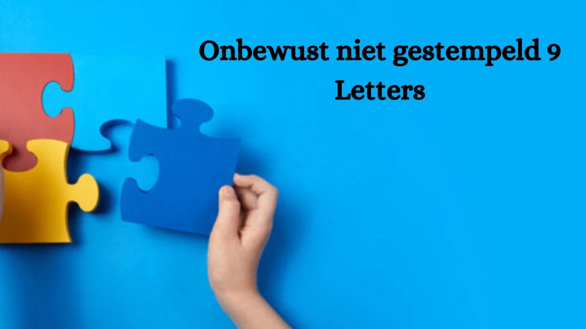 Onbewust niet gestempeld 9 Letters Cryptogrammen