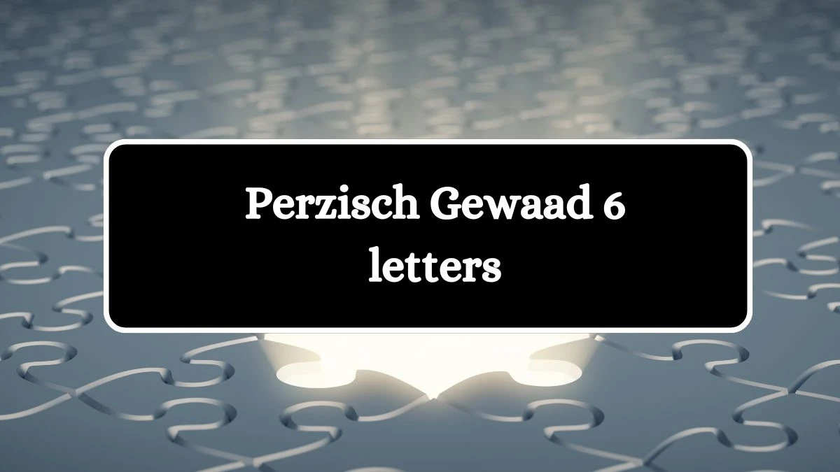 Perzisch gewaad 6 Letters