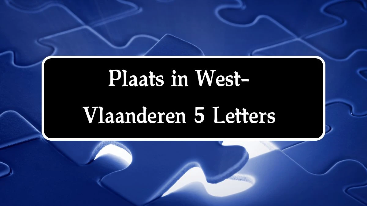 Plaats in West-Vlaanderen 5 Letters