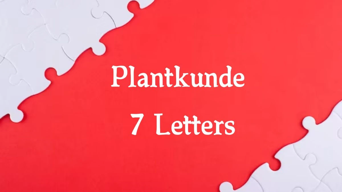 Plantkunde 7 Letters