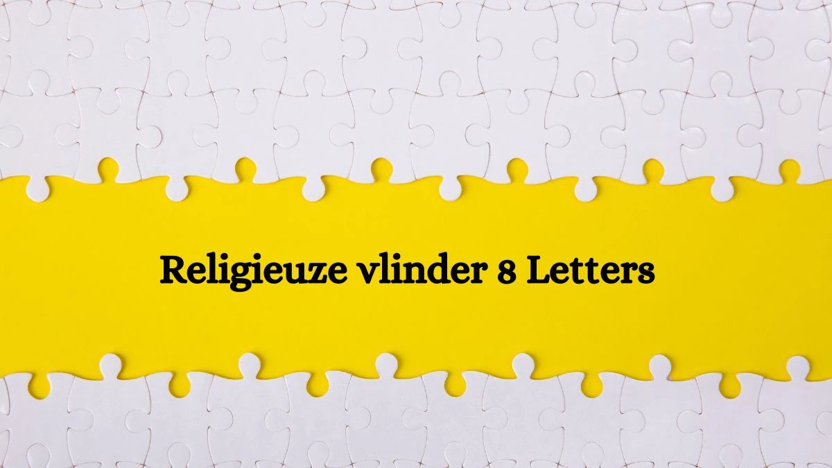 Religieuze vlinder 8 Letters Cryptogrammen