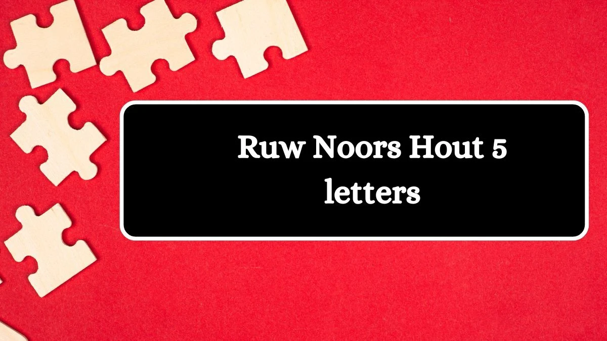 Ruw noors hout 6 Letters