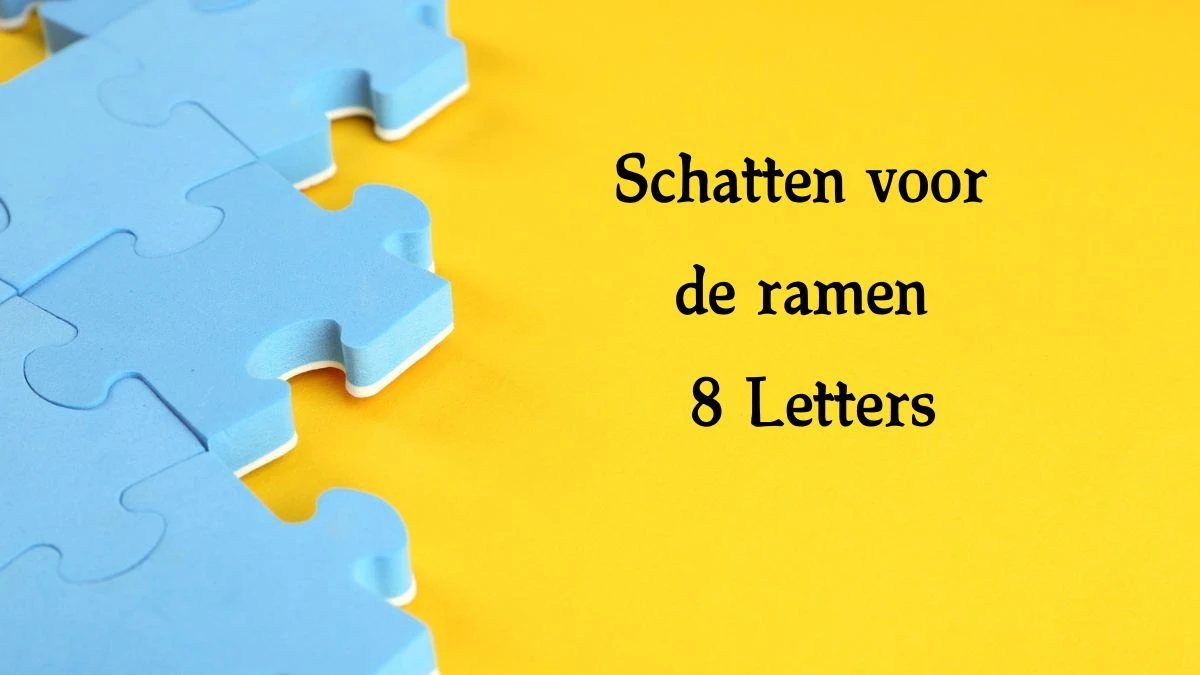 Schatten voor de ramen 8 Letters Cryptogrammen