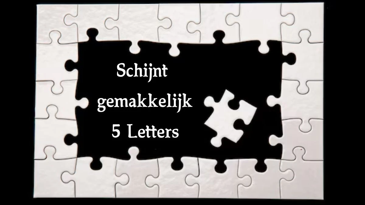 Schijnt gemakkelijk 5 Letters