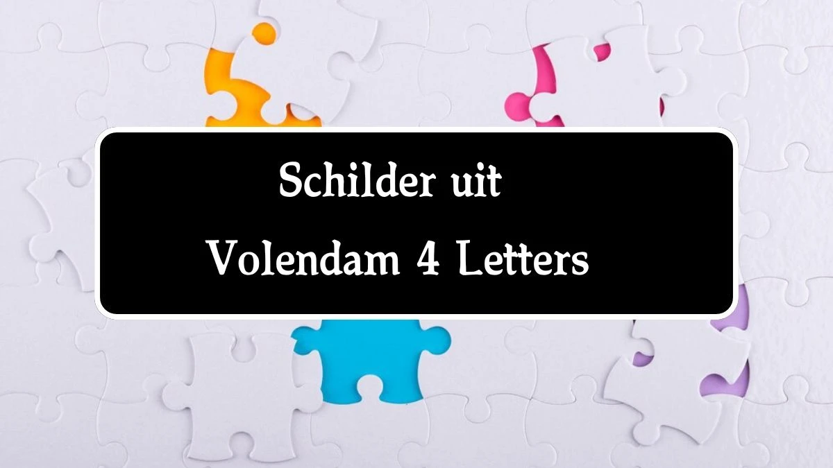 Schilder uit Volendam 4 Letters