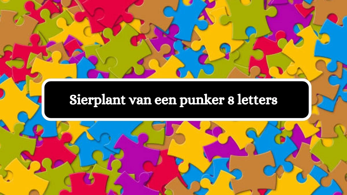 Sierplant van een punker 8 Letters Cryptogrammen