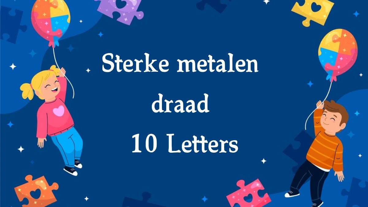 Sterke metalen draad 10 Letters