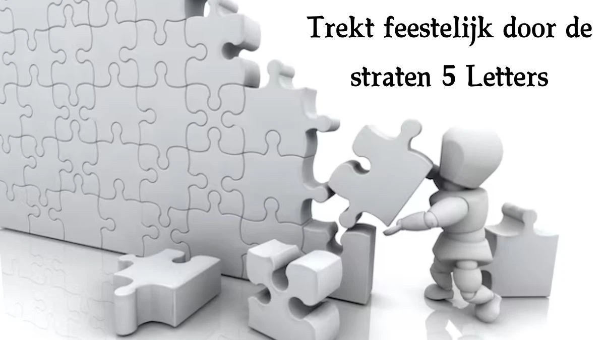 Trekt feestelijk door de straten 5 Letters