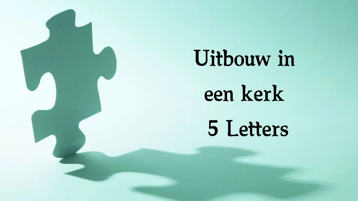 Uitbouw in een kerk 5 Letters