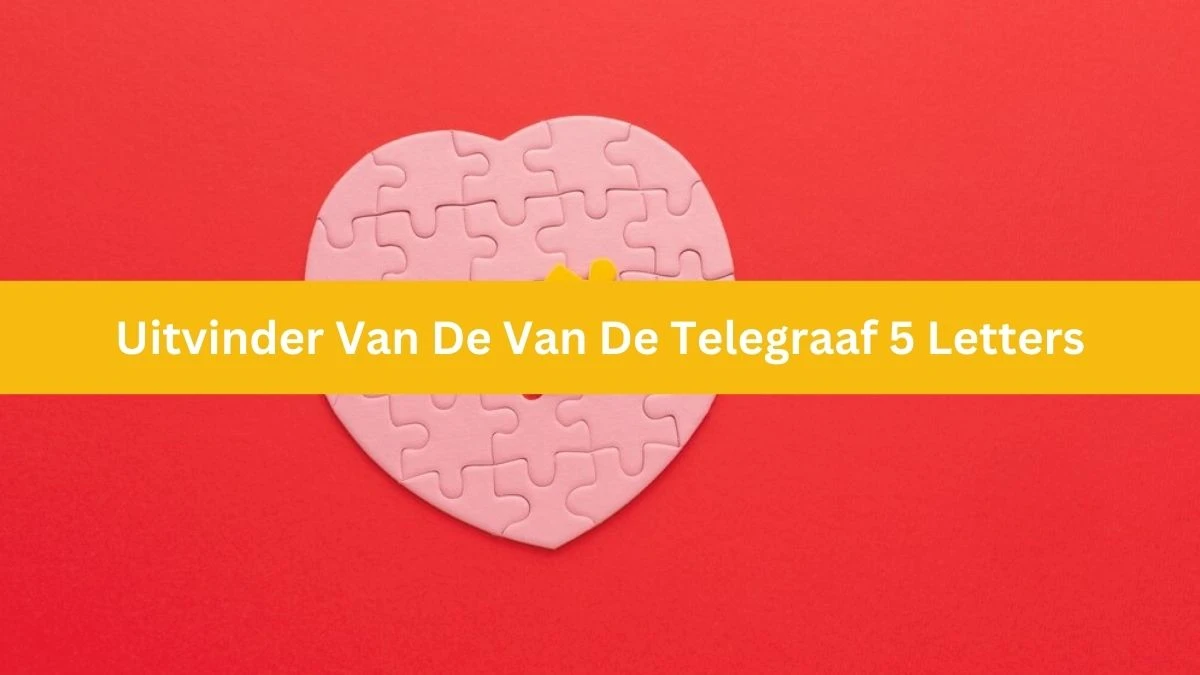 Uitvinder Van De Van De Telegraaf 5 Letters