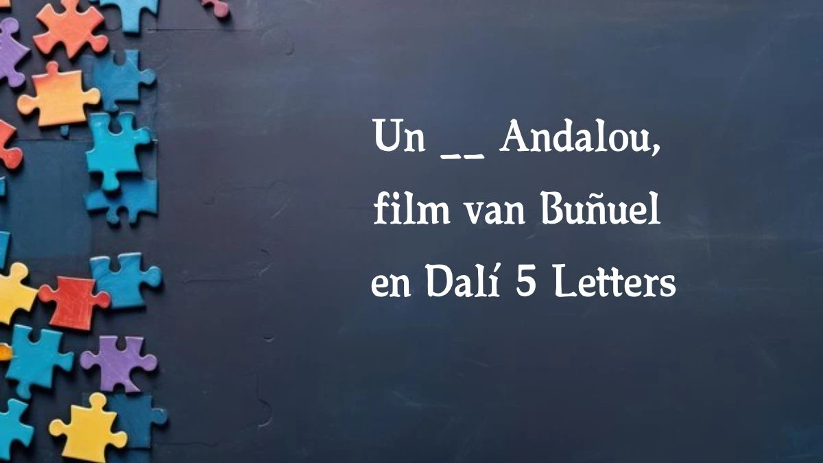 Un __ Andalou, film van Buñuel en Dalí 5 Letters