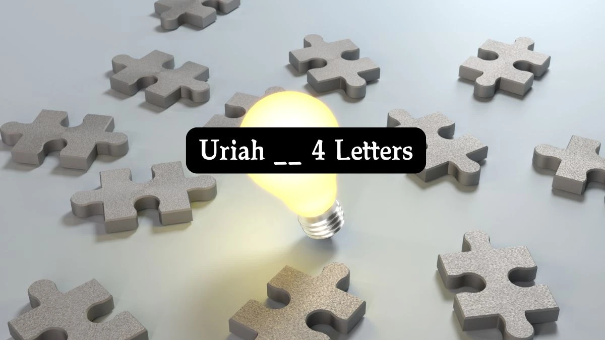 Uriah __ 4 Letters