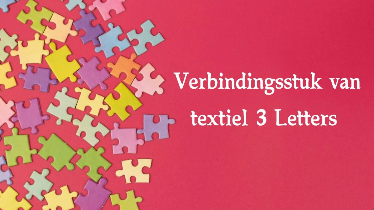 Verbindingsstuk van textiel 3 Letters