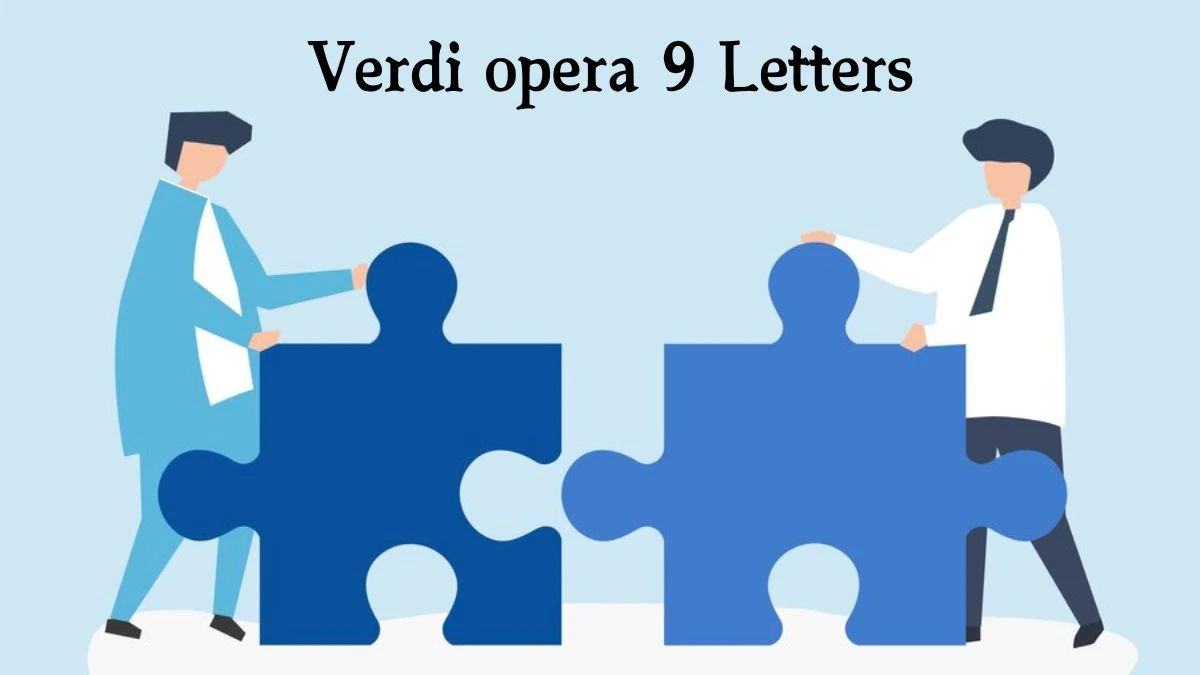 Verdi opera 9 Letters