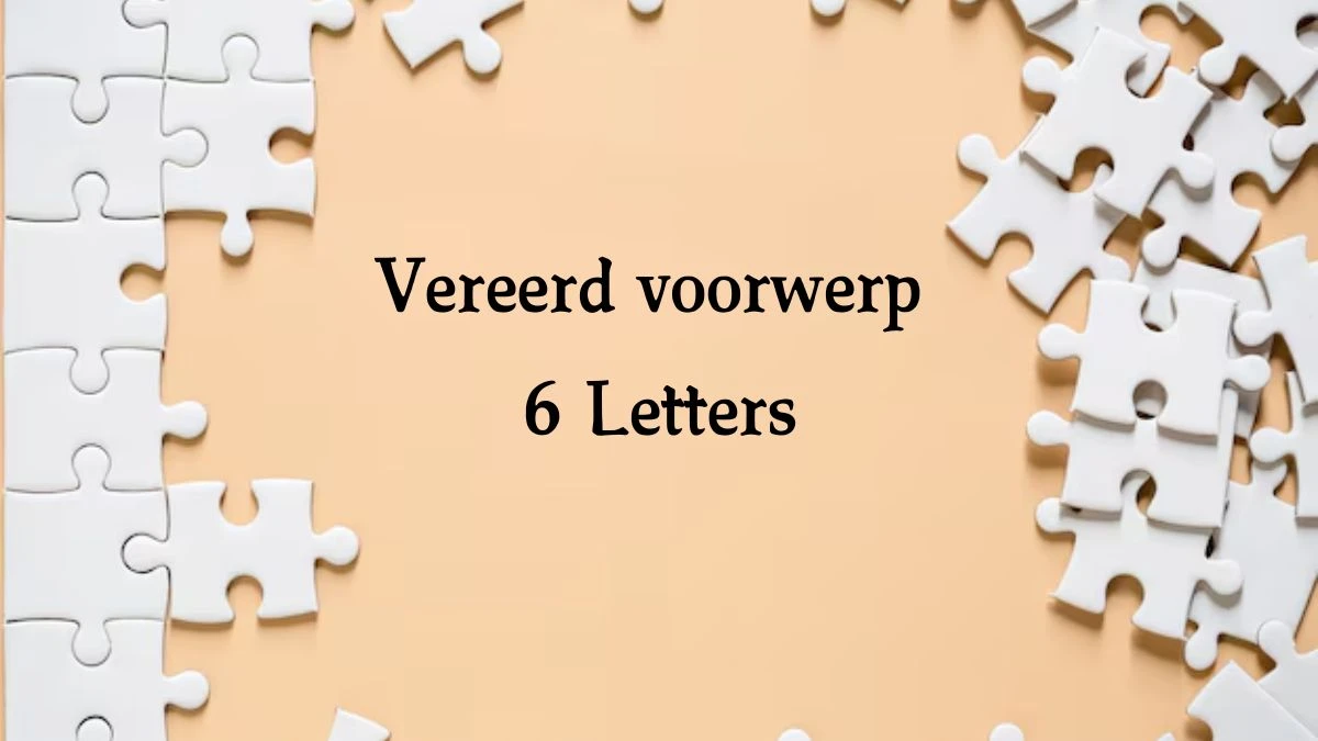 Vereerd voorwerp 6 Letters