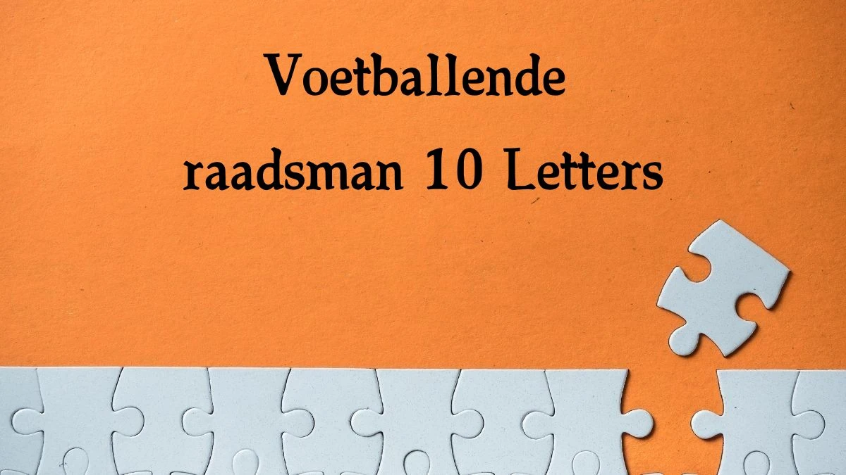 Voetballende raadsman 10 Letters Cryptogrammen