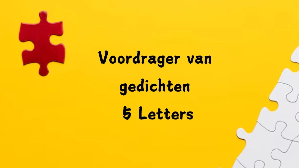 Voordrager van gedichten 5 Letters