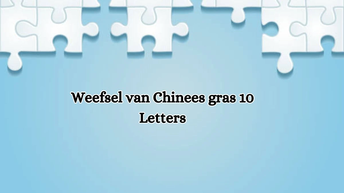 Weefsel van Chinees gras 10 Letters