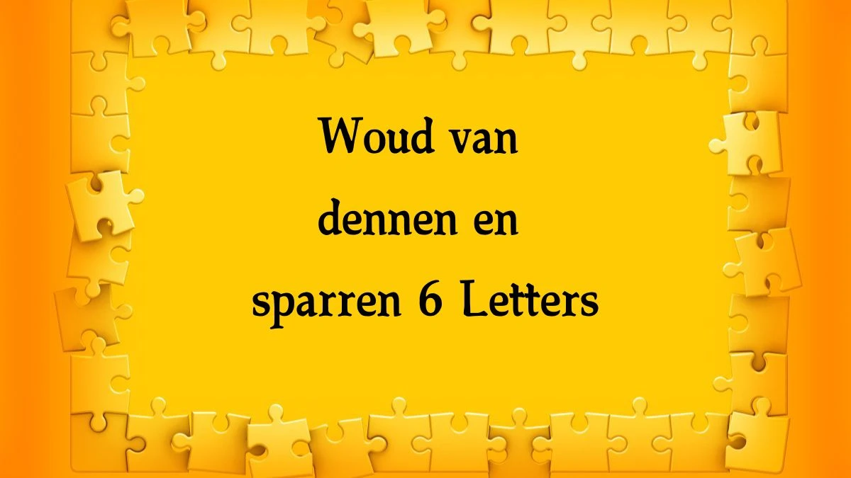 Woud van dennen en sparren 7 Letters