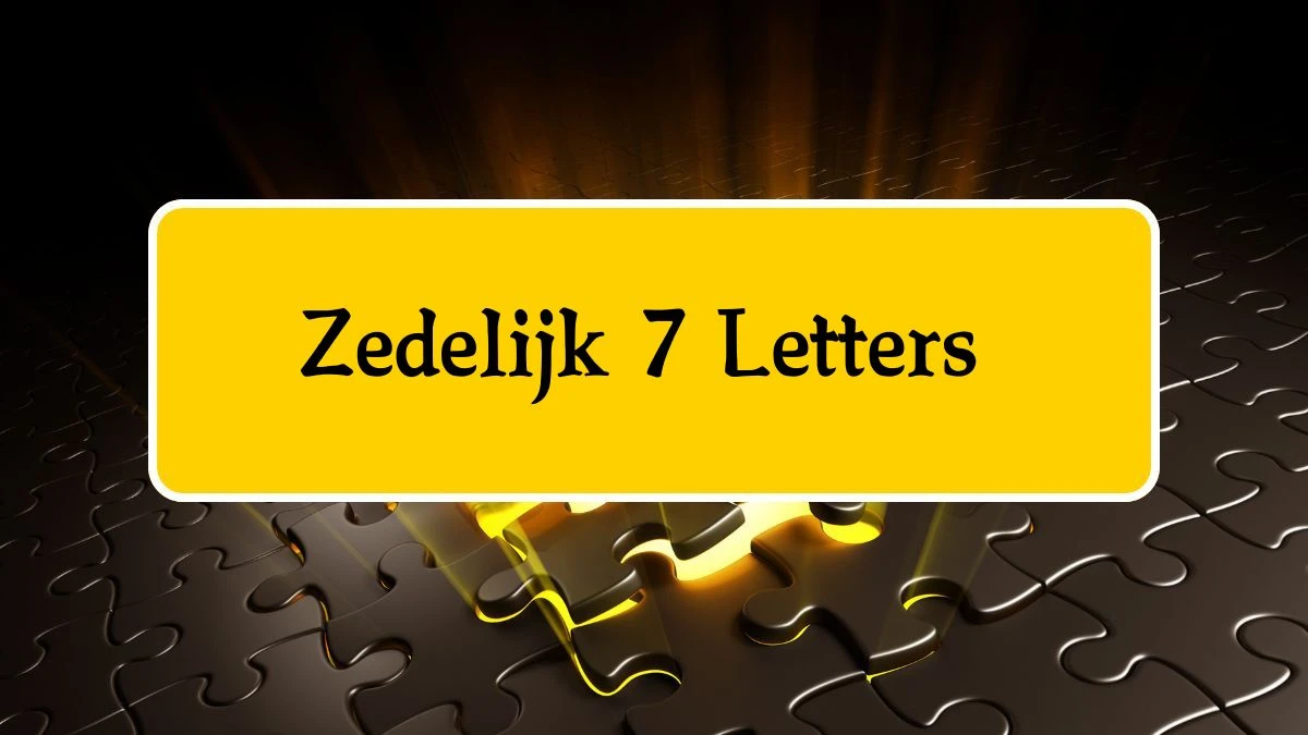 Zedelijk 7 Letters