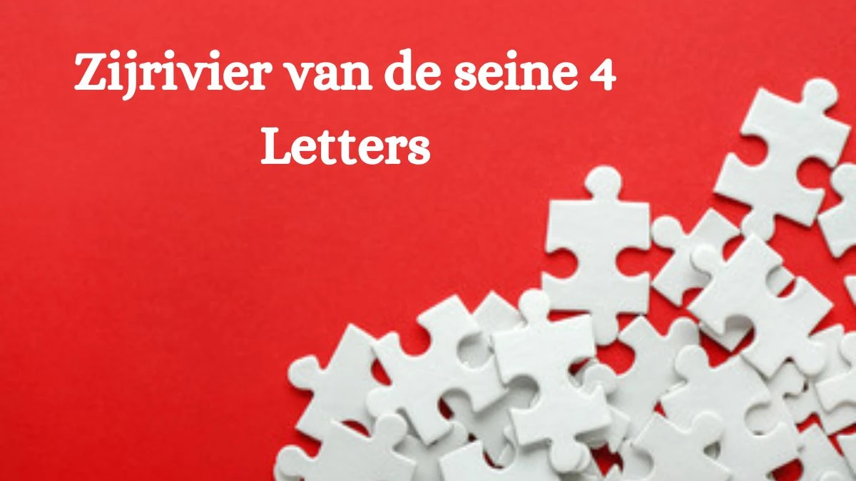 Zijrivier van de seine 4 Letters