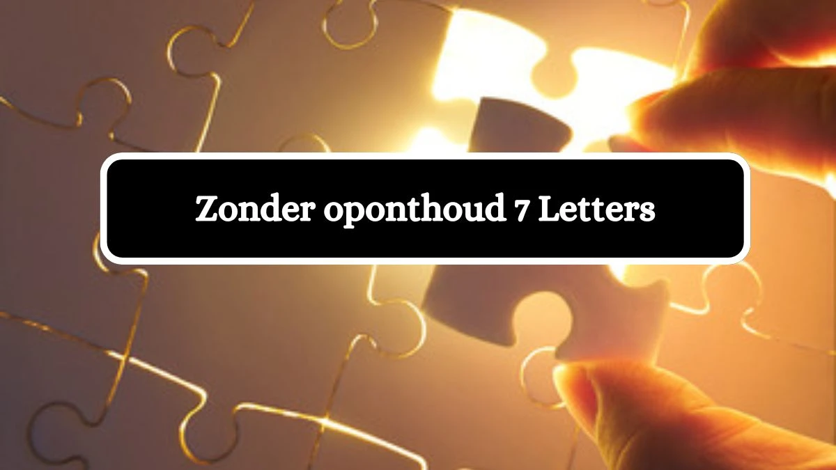 Zonder oponthoud 7 Letters