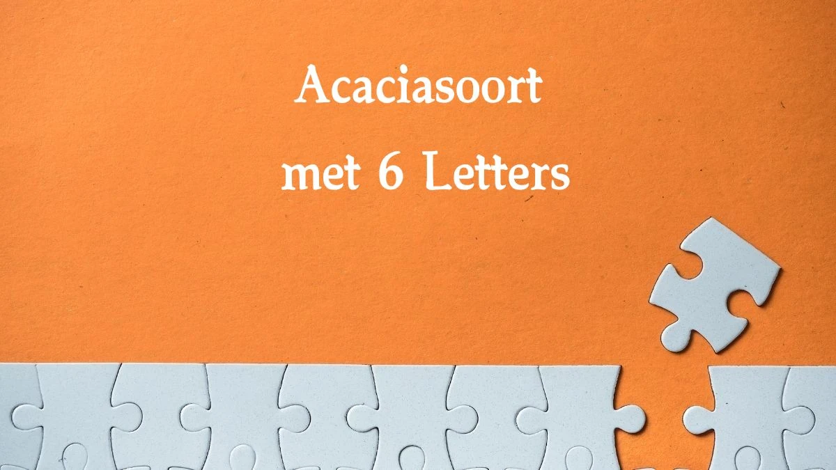 Acaciasoort met 6 Letters