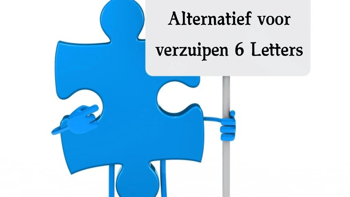 Alternatief voor verzuipen 6 Letters