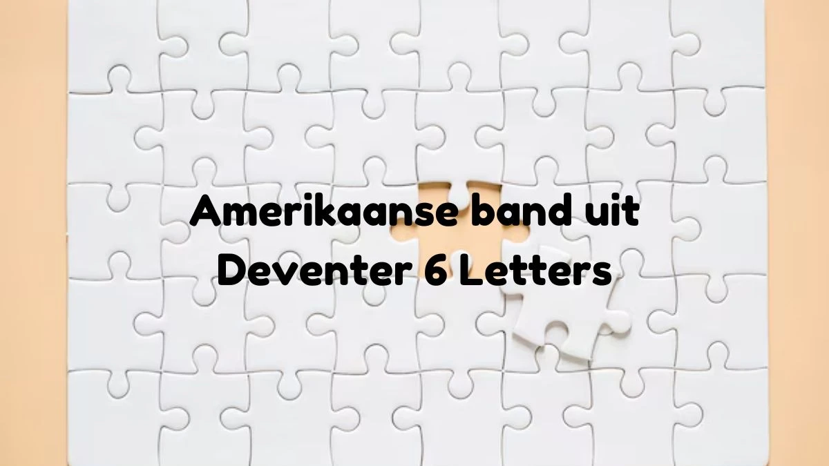 Amerikaanse band uit Deventer 6 Letters