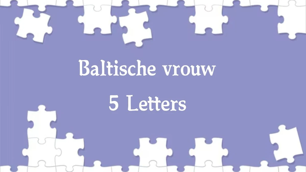 Baltische vrouw 5 Letters