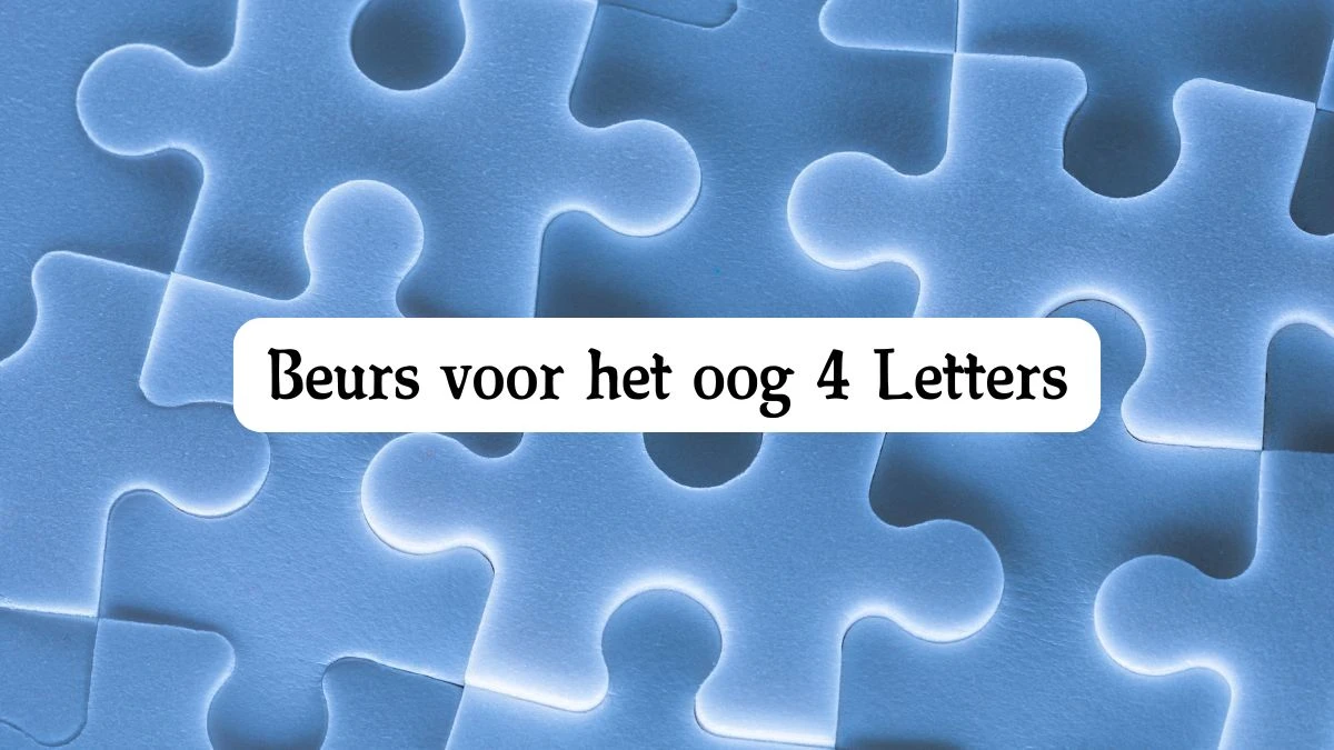 Beurs voor het oog 4 Letters