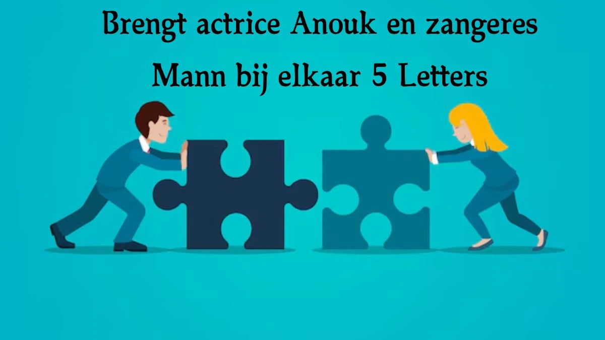 Brengt actrice Anouk en zangeres Mann bij elkaar 5 Letters