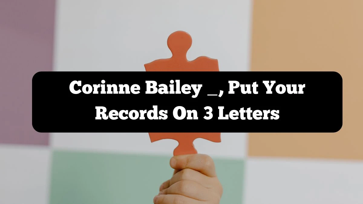 Corinne Bailey _, Put Your Records On 3 Letters