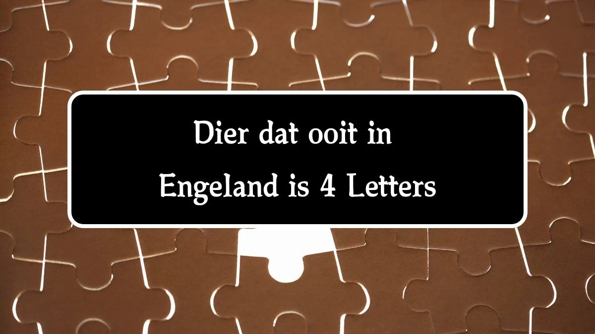 Dier dat ooit in Engeland is 4 Letters