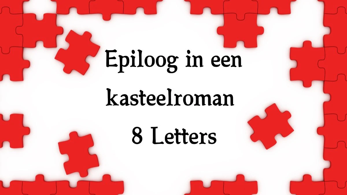 Epiloog in een kasteelroman 8 Letters