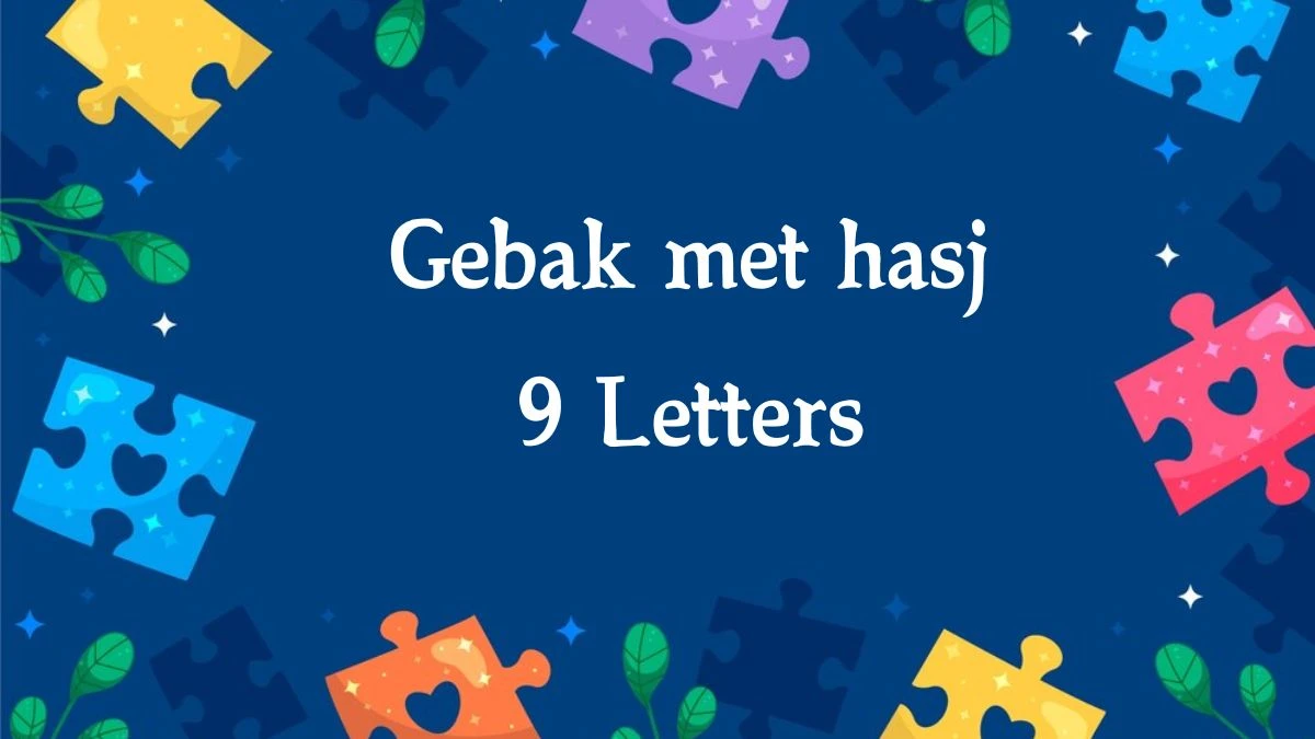 Gebak met hasj 9 Letters