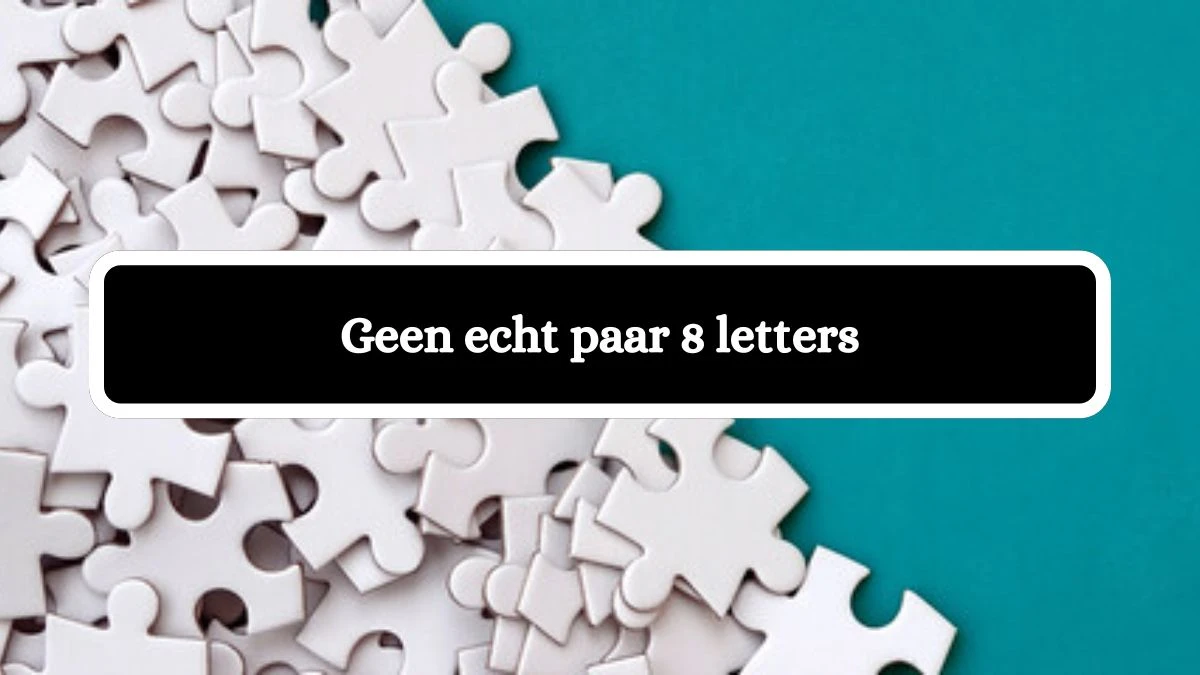 Geen echt paar 8 Letters Cryptogrammen