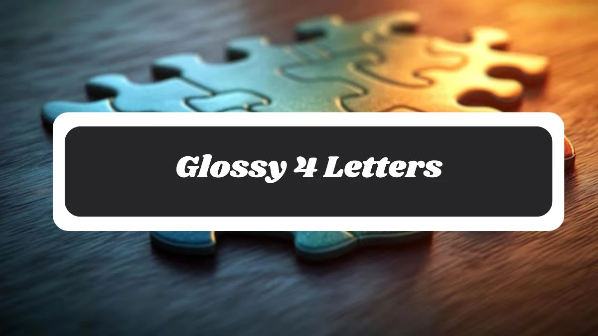 Glossy 4 Letters