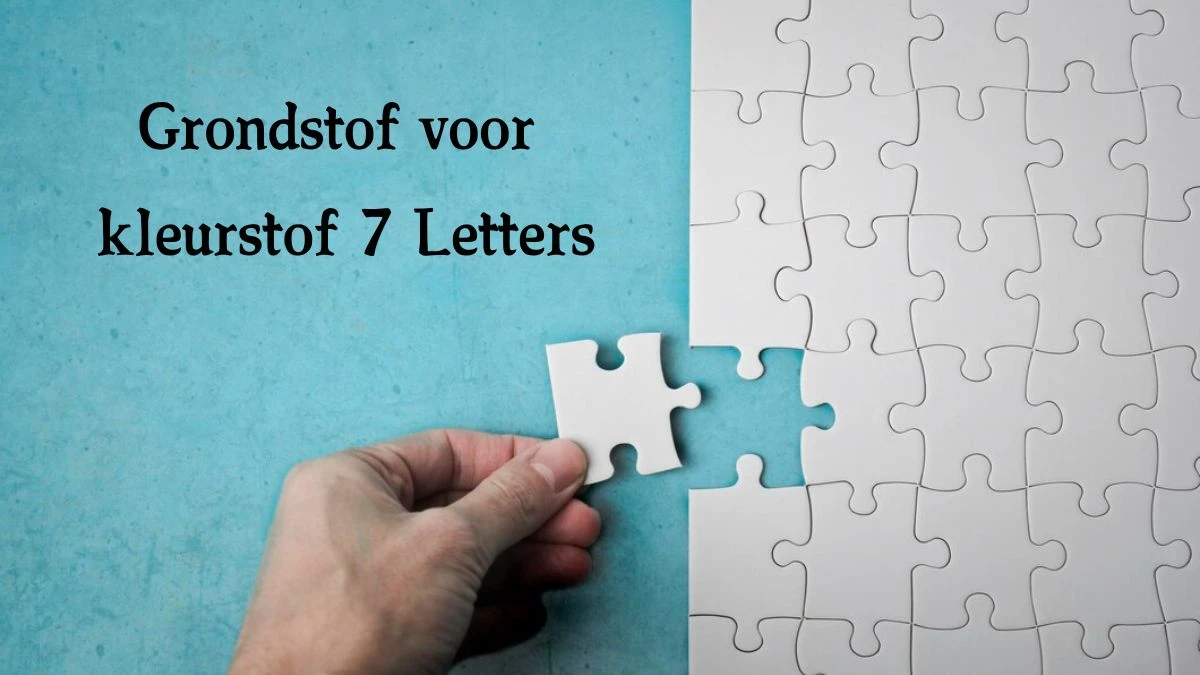 Grondstof voor kleurstof 7 Letters