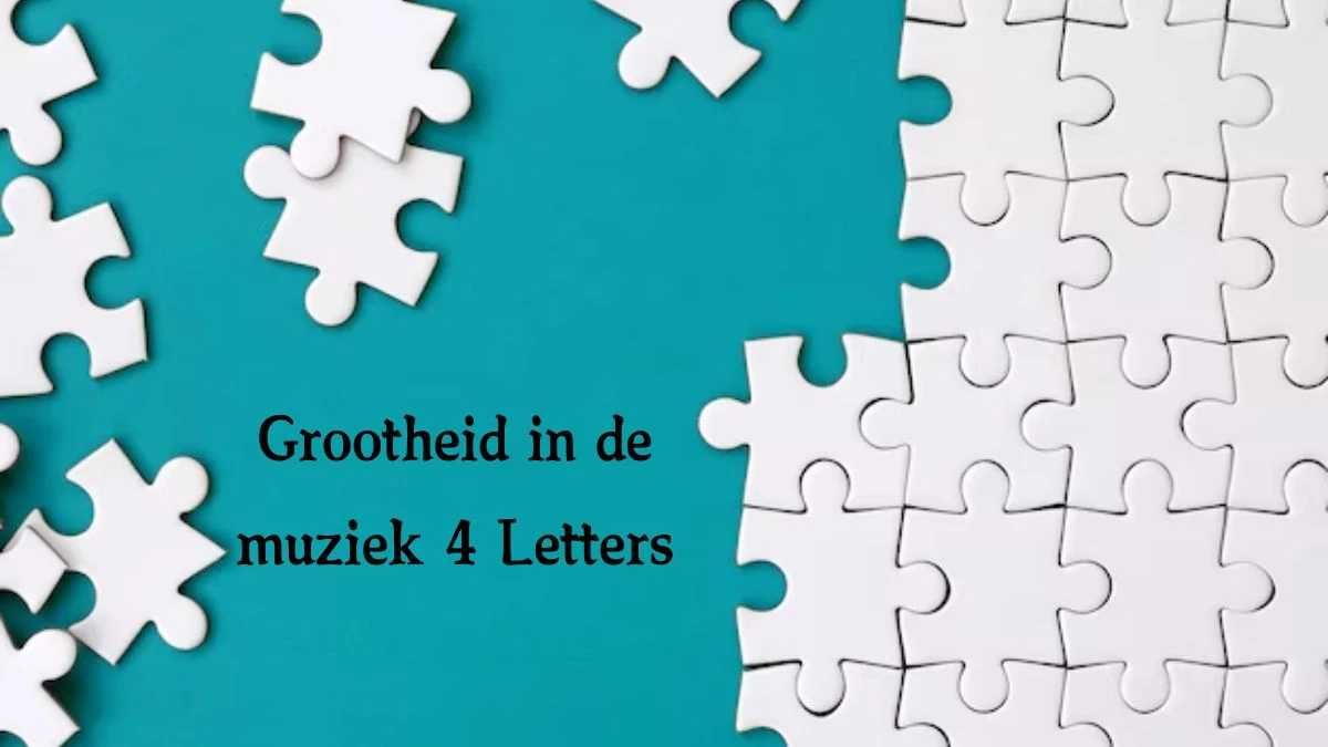 Grootheid in de muziek 4 Letters