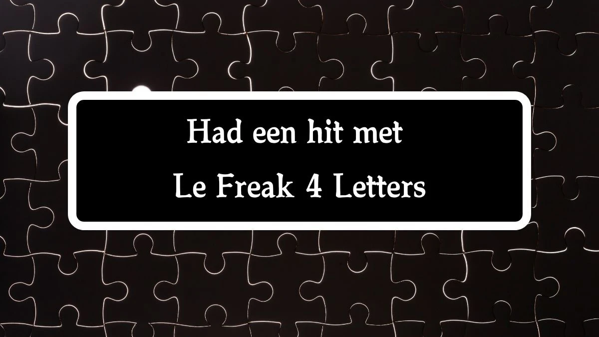 Had een hit met Le Freak 4 Letters