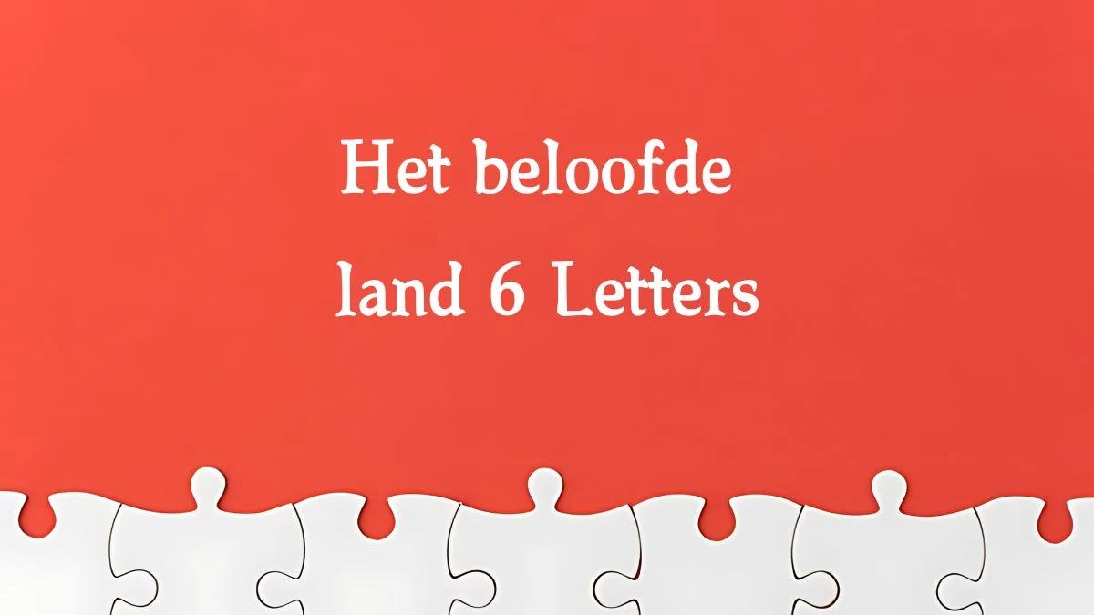 Het beloofde land 6 Letters