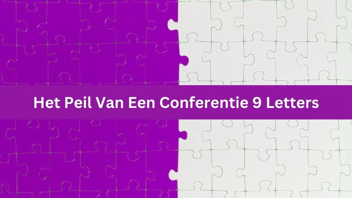 Het Peil Van Een Conferentie 9 Letters Cryptogrammen